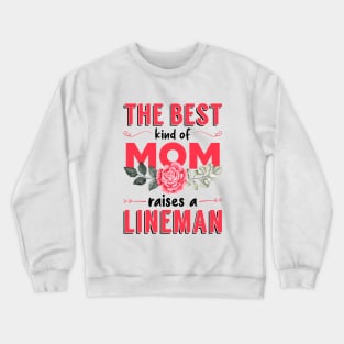 The Best Kind of Mom Raises a Lineman (Bright) Crewneck Sweatshirt